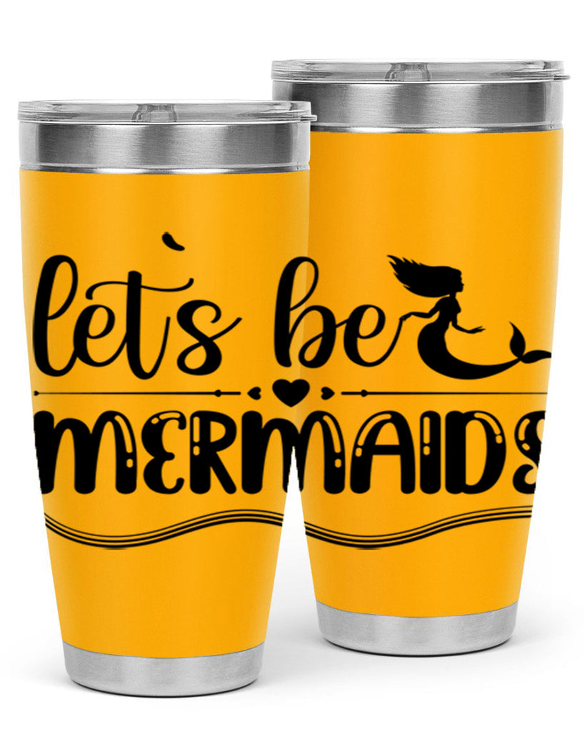 Lets be mermaids 295#- mermaid- Tumbler