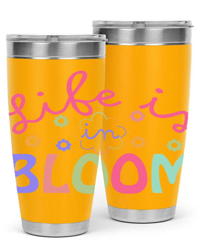 Life is in bloom299#- spring- Tumbler