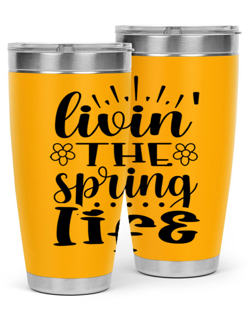 Livin the spring life  319#- spring- Tumbler