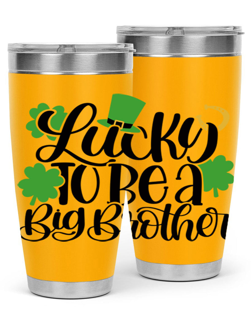 Lucky To Be A Big Brother Style 52#- St Patricks Day- Tumbler