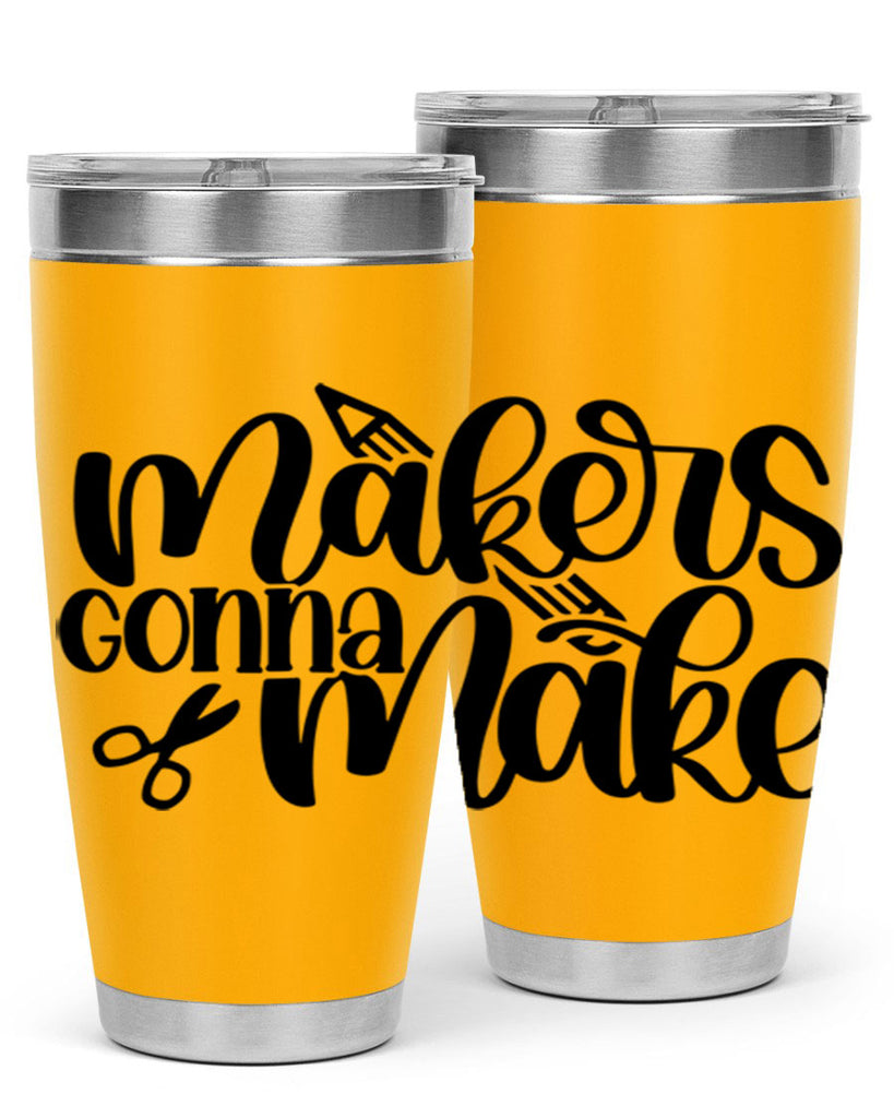 Makers Gonna Make 11#- crafting- Tumbler