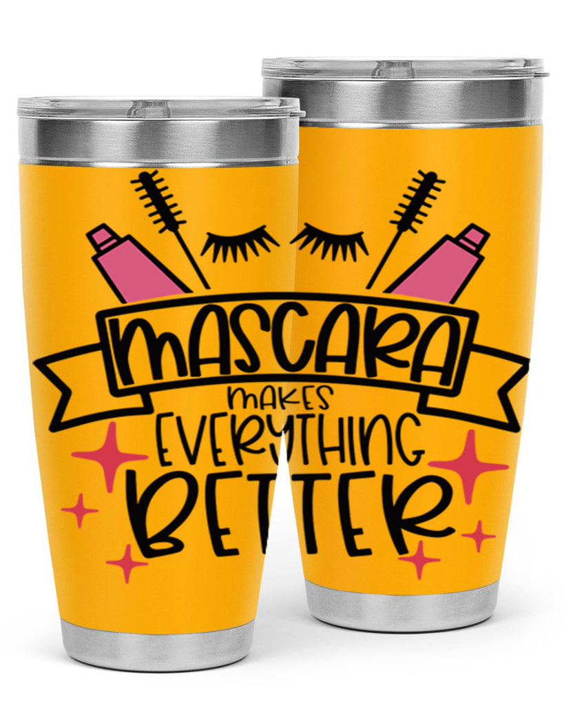 Mascara Makes Everything Better Style 40#- make up- Tumbler