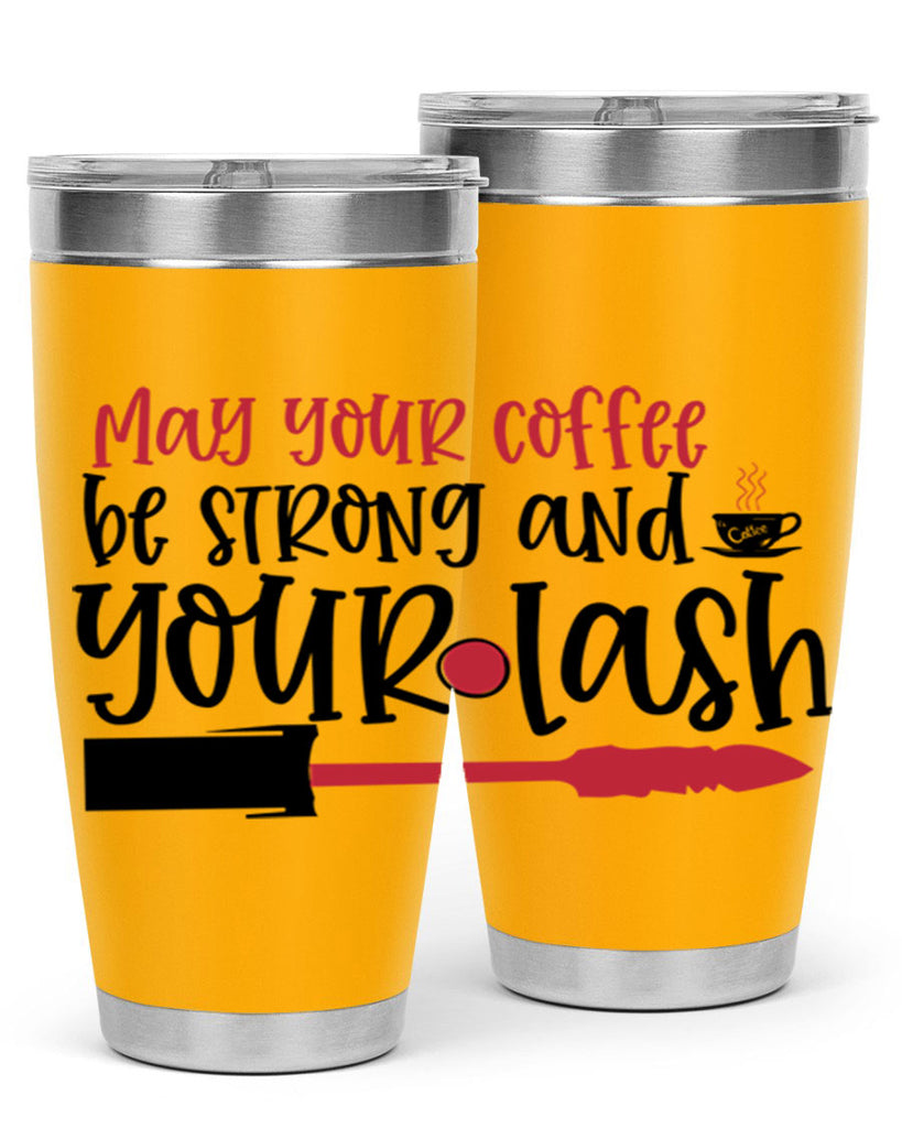 May your coffee be strong and your lash design Style 222#- make up- Tumbler