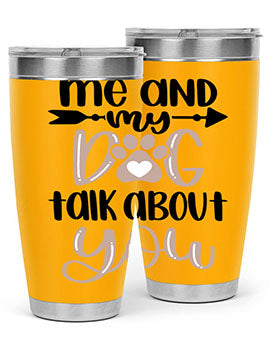 Me And Dog Talk Style 15#- dog- Tumbler