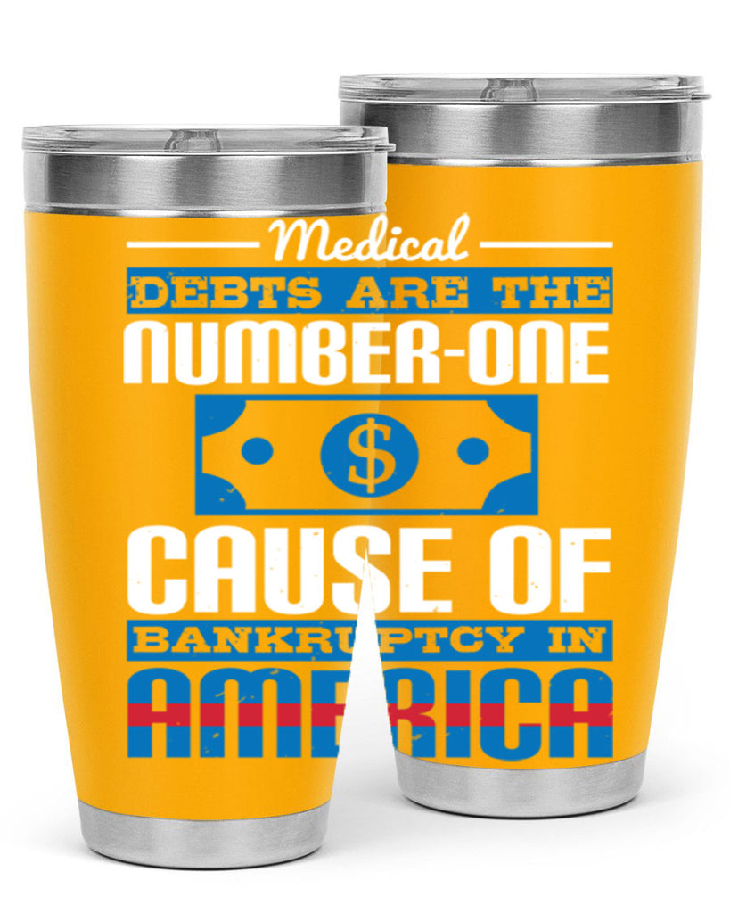 Medical debts are the numberone cause of bankruptcy in America Style 35#- medical- tumbler