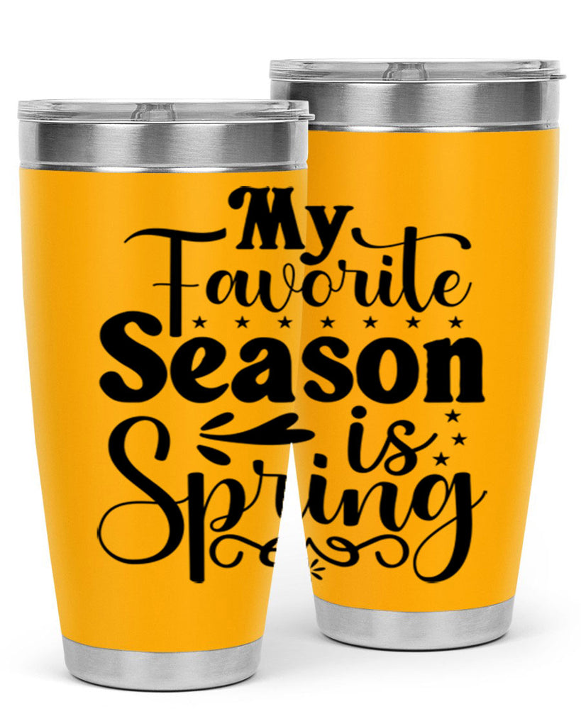 My Favorite Season Is Spring 341#- spring- Tumbler
