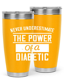 Never Underestimate The Power Of A Diabetic Style 18#- diabetes- Tumbler