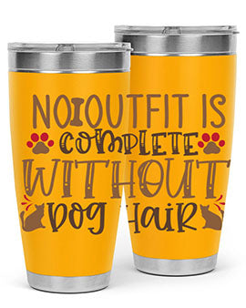 No Outfit Is Complete Without Dog Hair Style 67#- dog- Tumbler