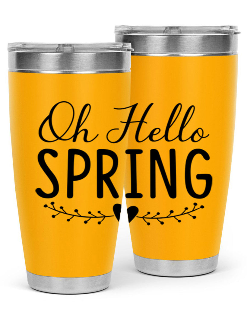 Oh Hello Spring 363#- spring- Tumbler