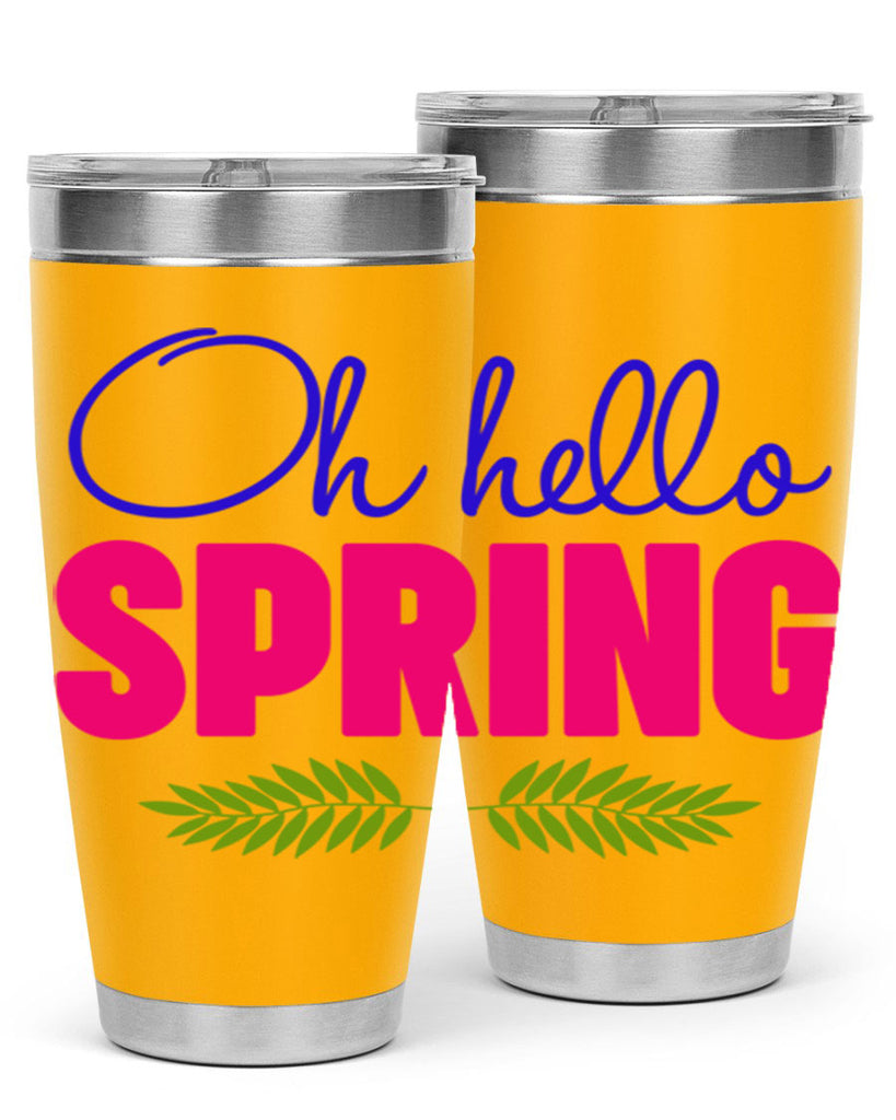 Oh Hello Spring 367#- spring- Tumbler