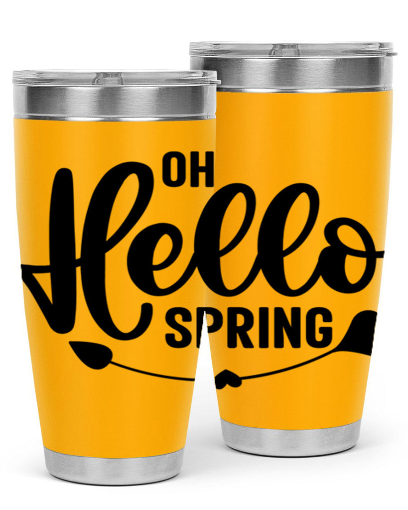 Oh Hello Spring368#- spring- Tumbler