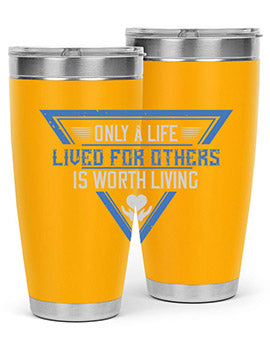 Only a life lived for others is worth living Style 39#- volunteer- Tumbler