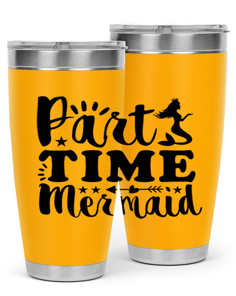 Part Time Mermaid design 535#- mermaid- Tumbler