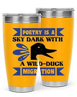 Poetry is a sky dark with a wildduck migration Style 22#- duck- Tumbler