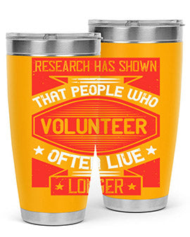 Research has shown that people who volunteer often live longer Style 32#- volunteer- Tumbler
