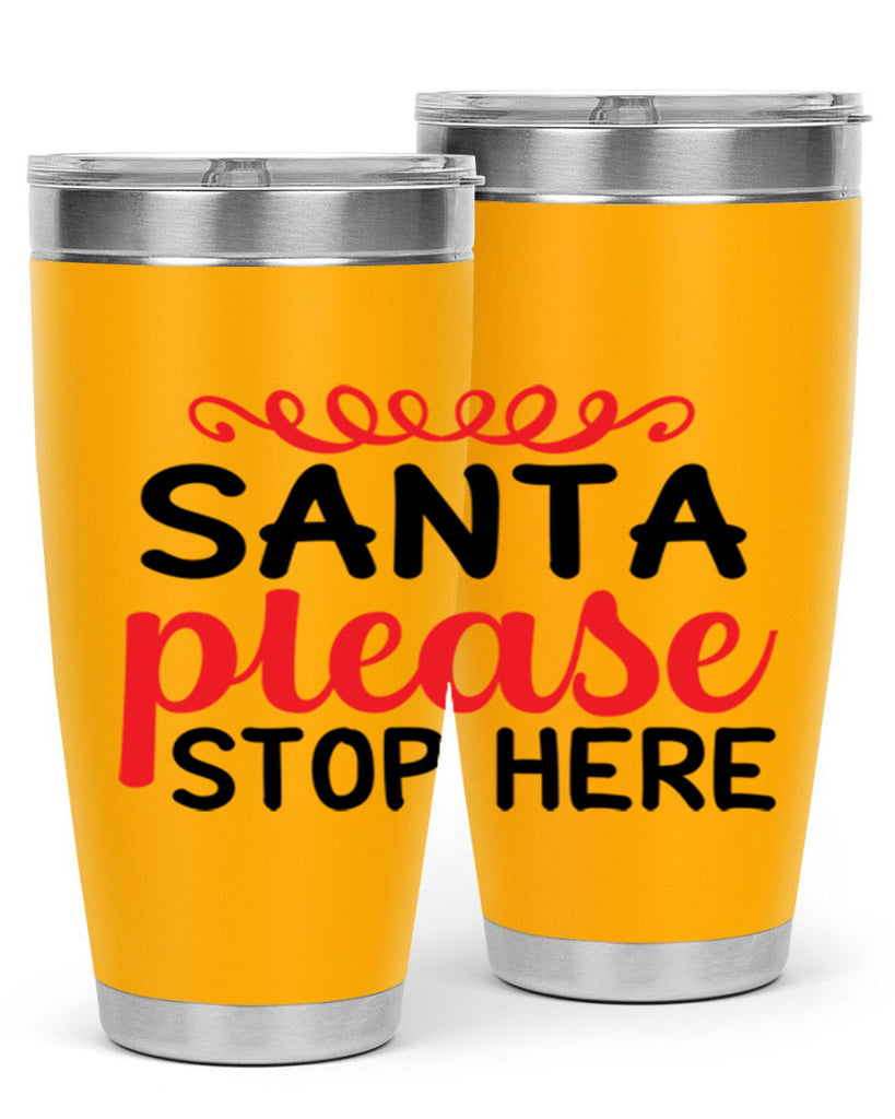 Santa please stop here 351#- winter- Tumbler