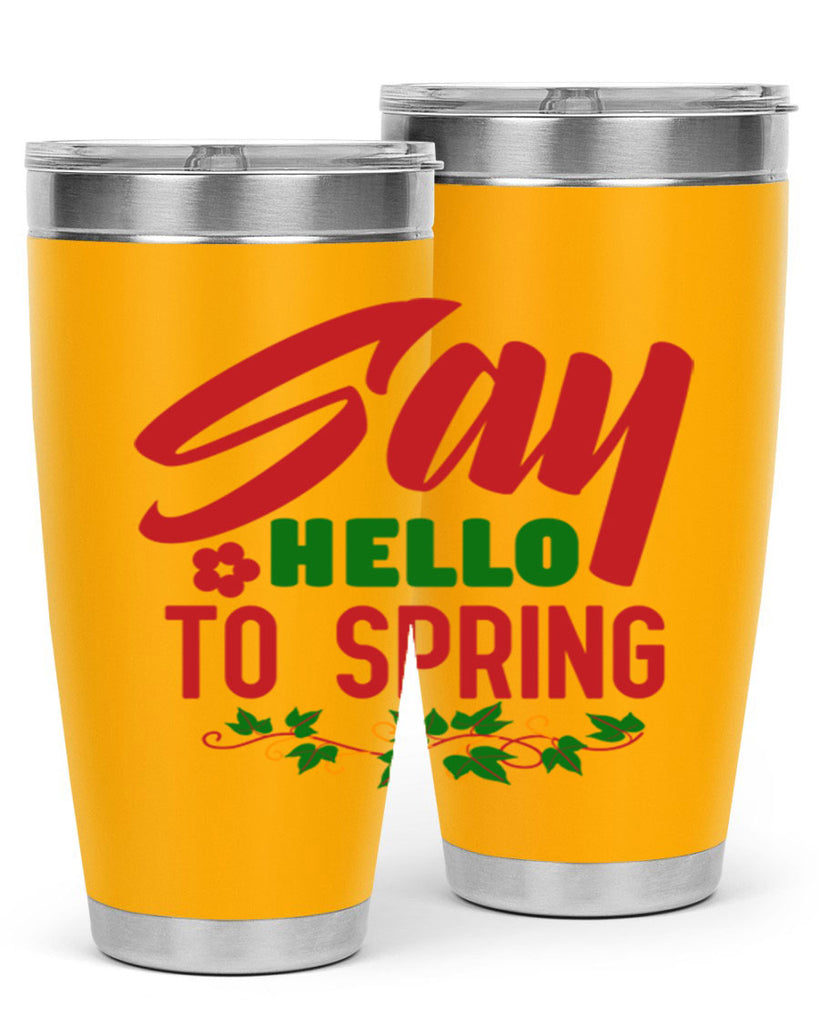 Say Hello to Spring 403#- spring- Tumbler