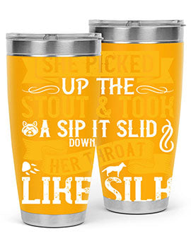 She picked up the stout and took a sip It slid down her throat like silk Style 25#- dog- Tumbler