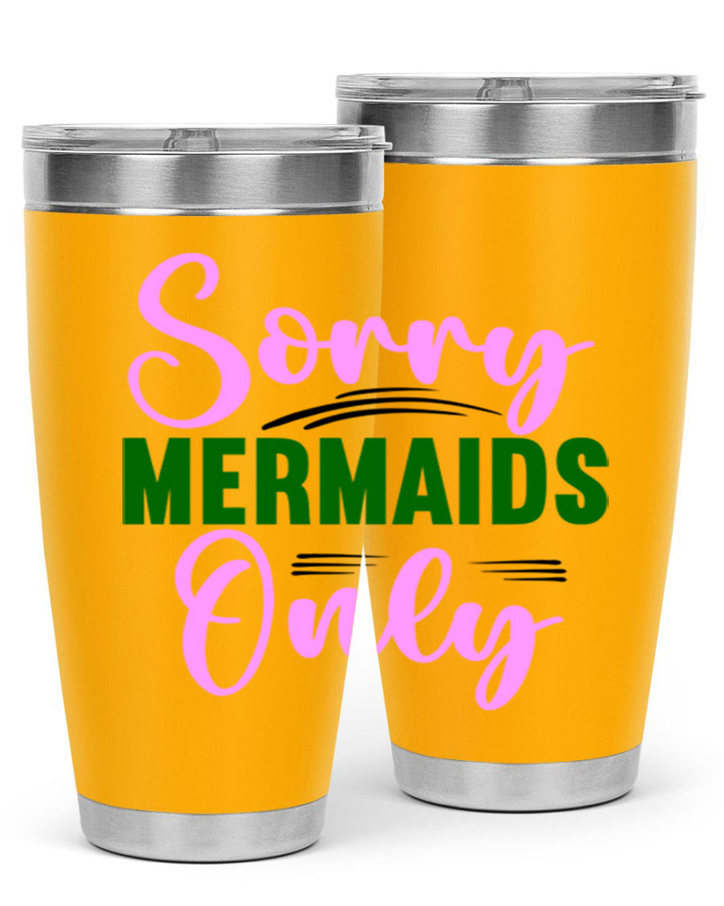 Sorry Mermaids Only 605#- mermaid- Tumbler
