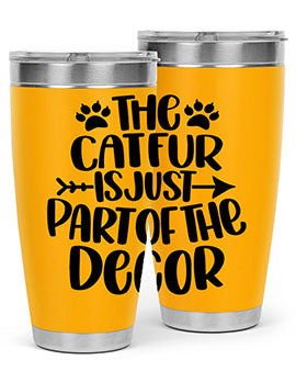 The Cat fur Is Just Part of Style 106#- cat- Tumbler