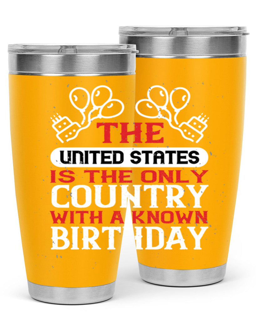 The United States is the only country with a known birthday Style 192#- Fourt Of July- Tumbler