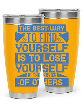 The best way to find yourself is to lose yourself in the service of others Style 25#- volunteer- Tumbler