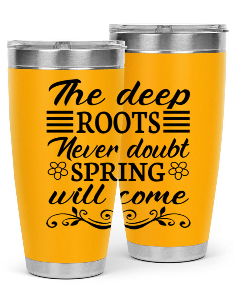 The deep roots never doubt 545#- spring- Tumbler