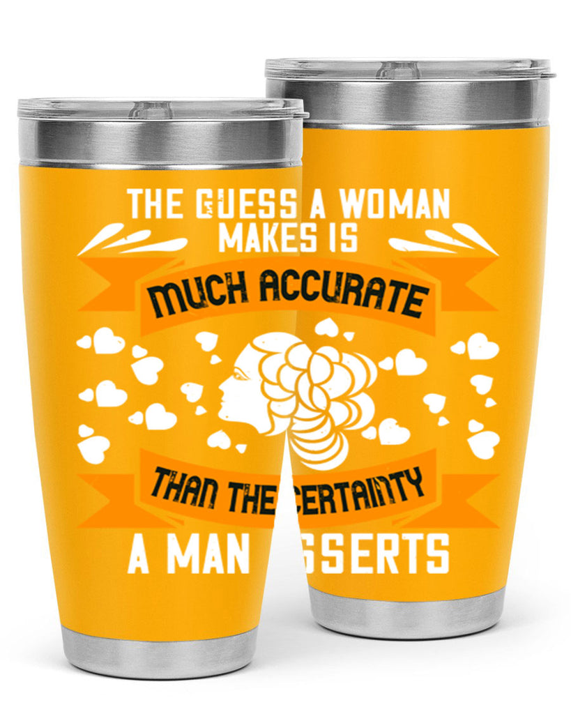 The guess a woman makes is much accurate Style 31#- womens day- Tumbler
