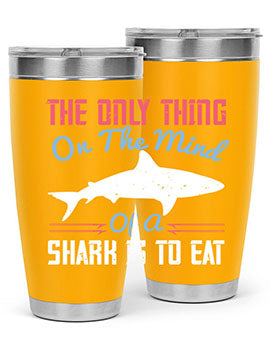 The only thing on the mind of a shark is to eat Style 18#- shark  fish- Tumbler