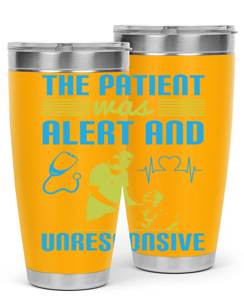 The patient was alert and unresponsive Style 16#- medical- tumbler