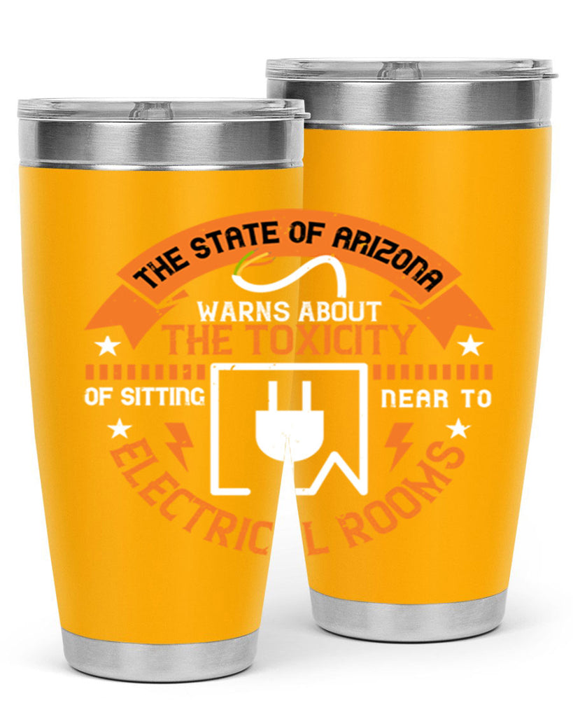 The state of arizona warns about the toxicity of sitting near to electrical rooms Style 8#- electrician- tumbler