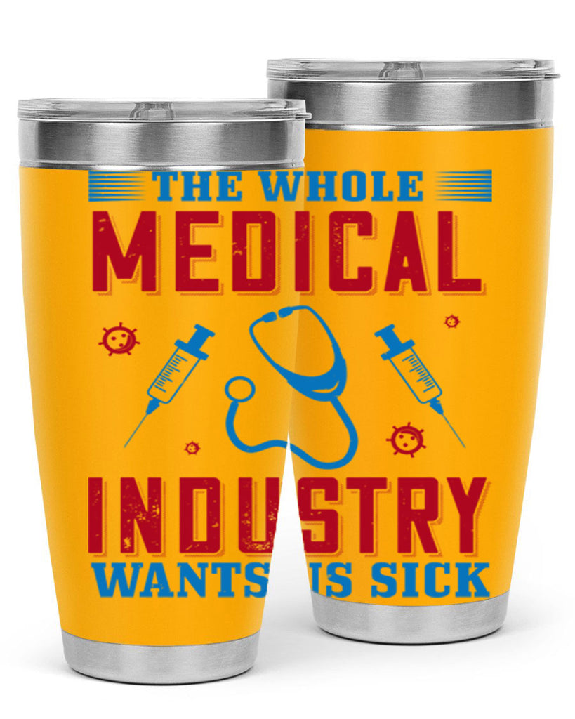 The whole medical industry wants us sick Style 14#- medical- tumbler