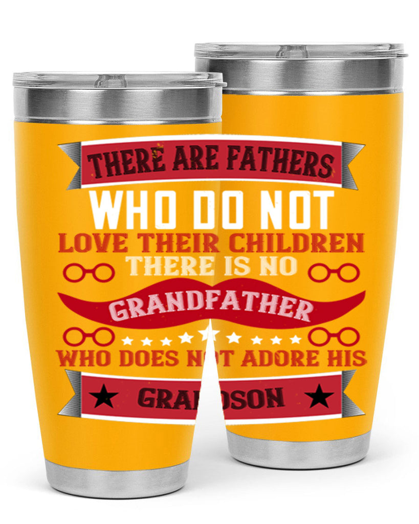 There are fathers who do not love their children 63#- grandpa - papa- Tumbler