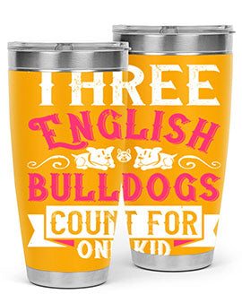 Three English bulldogs count for one kid Style 18#- dog- Tumbler