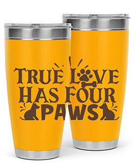 True Love Has Four Paws Style 24#- cat- Tumbler
