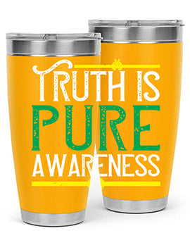 Truth is pure awareness Style 10#- self awareness- Tumbler