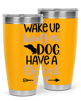 Wake Up Hug A Dog Style 7#- dog- Tumbler