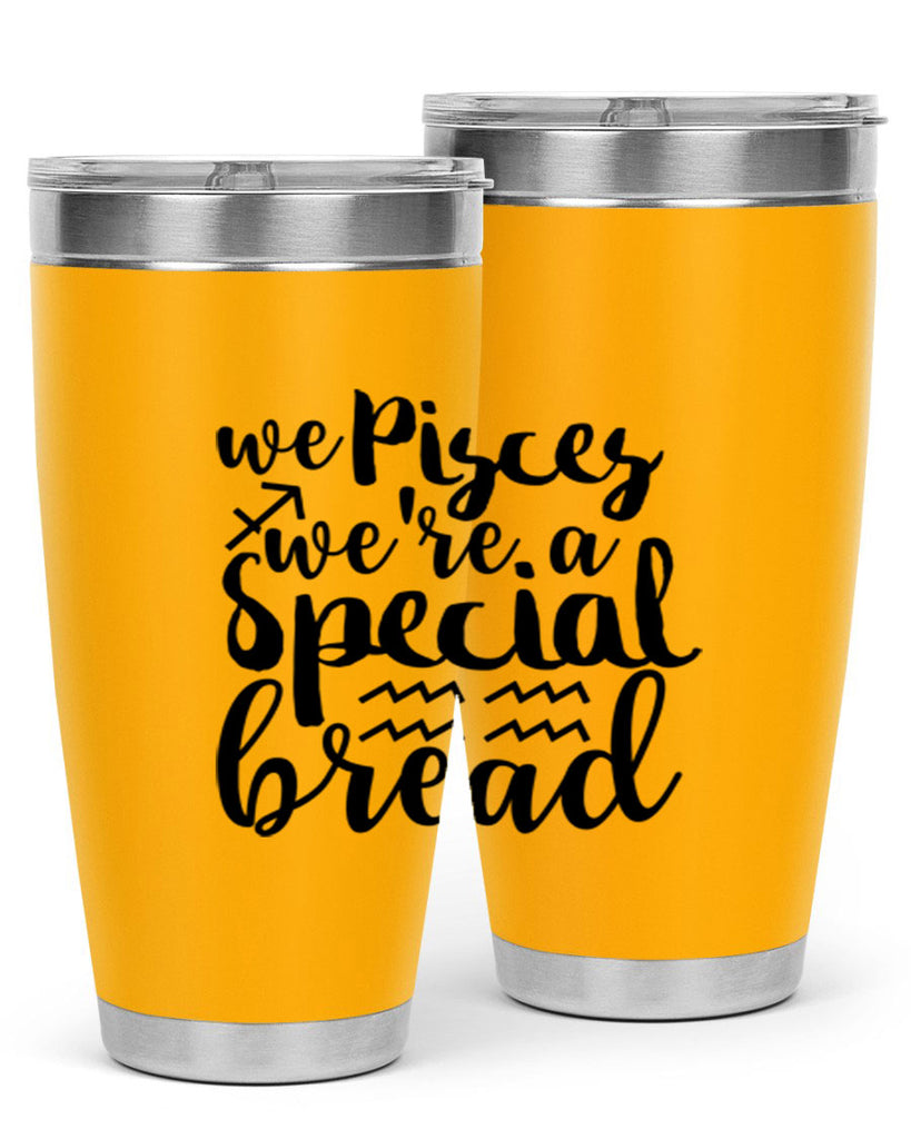 We pisces Were A Special Bread 557#- zodiac- Tumbler