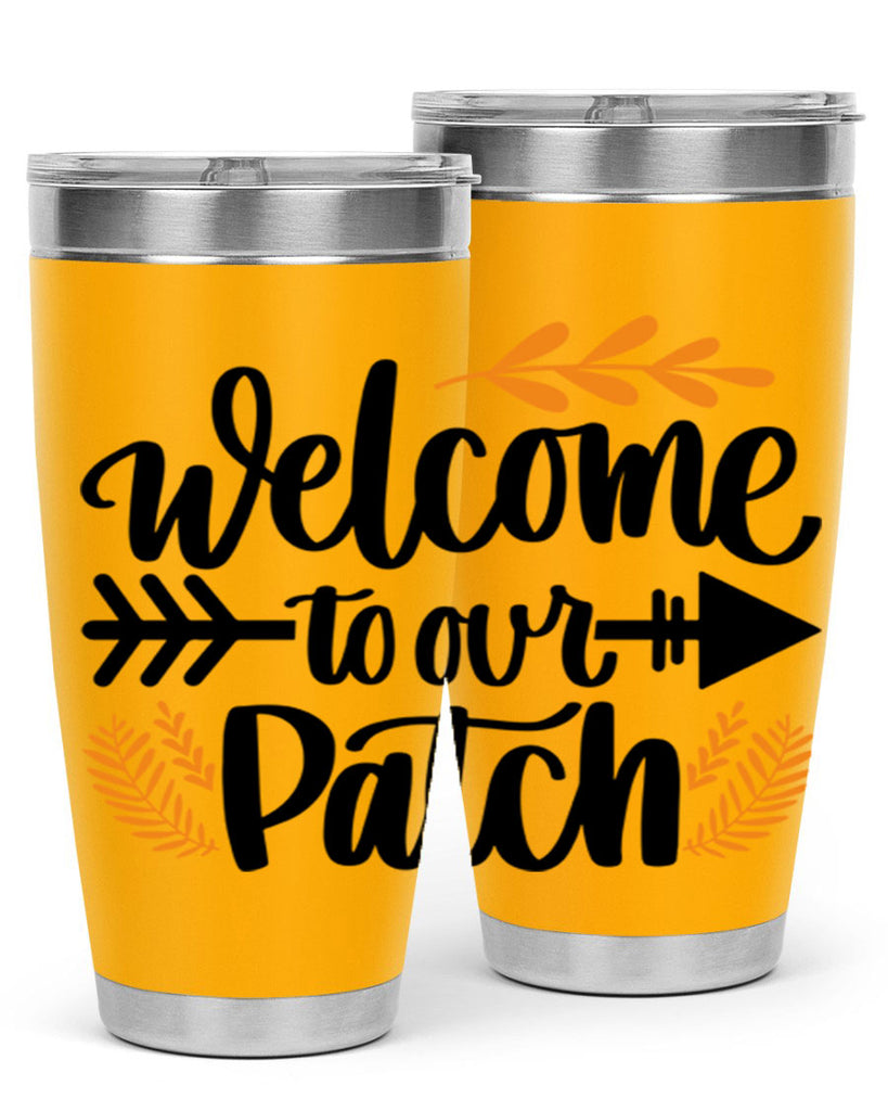 Welcome To Our Patch 517#- fall- Tumbler