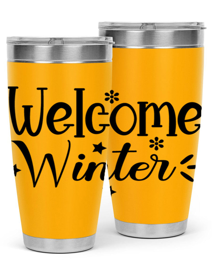 Welcome Winter476#- winter- Tumbler