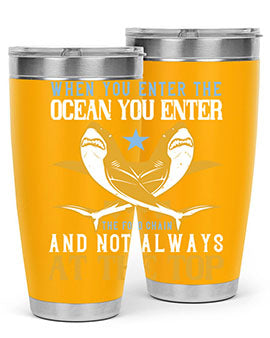 When you enter the ocean you enter the food chain and not always at the top Style 2#- shark  fish- Tumbler