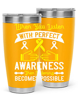 When you listen with perfect awareness then listening becomes possible Style 7#- self awareness- Tumbler