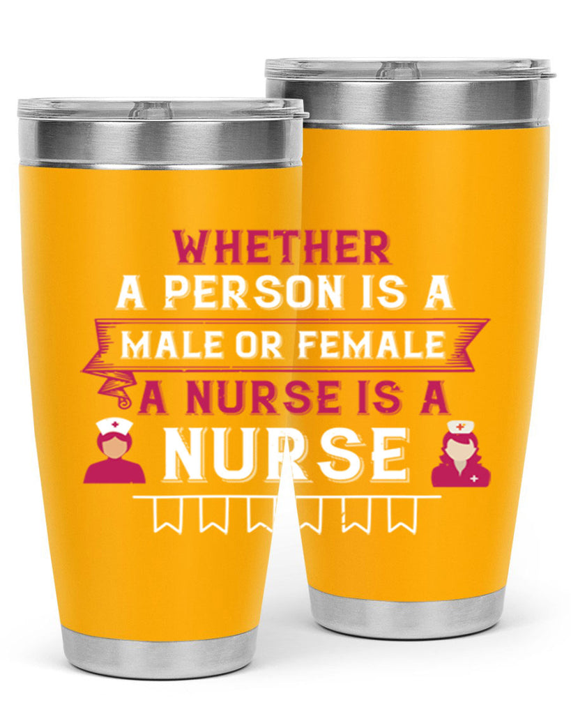 Whether a person is a male or female a nurse is a nurse Style 252#- nurse- tumbler