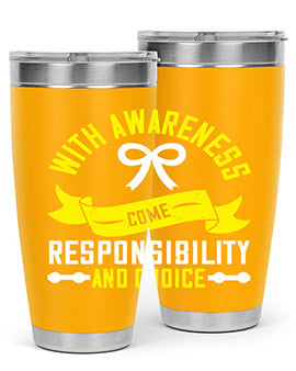 With awareness come responsibility and choice Style 5#- self awareness- Tumbler