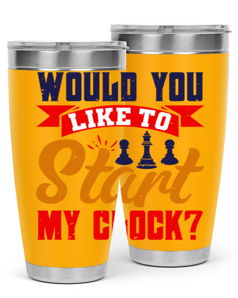 Would you like to start my clock 12#- chess- Tumbler