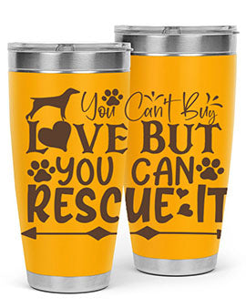 You Cant Buy Love But You Can Rescue It Style 55#- dog- Tumbler