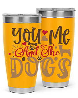 You Me And The Dogs Style 52#- dog- Tumbler