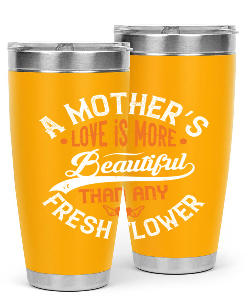 a mother’s love is more 98#- mothers day- Tumbler