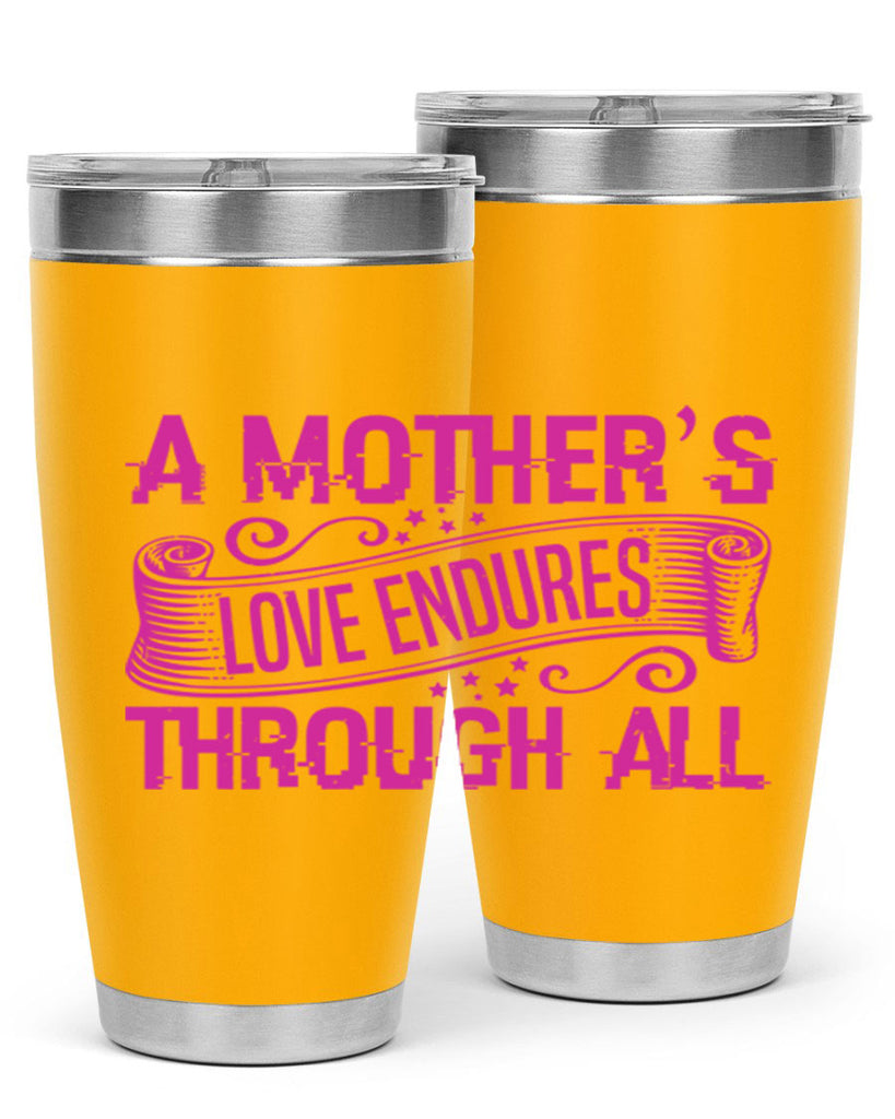 a mothers love endures through all 33#- mothers day- Tumbler