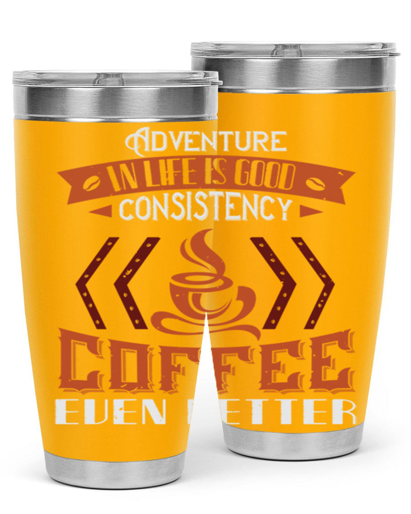 adventure in life is good… consistency in coffee even better 229#- coffee- Tumbler